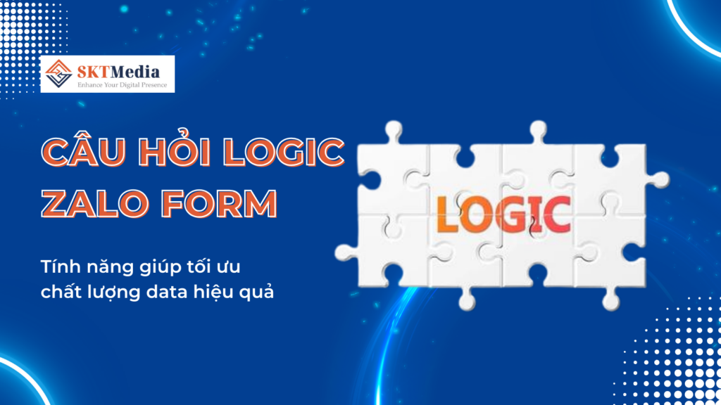 thiết lập câu hỏi logic quảng cáo zalo form
