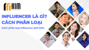 Influencer Là Gì? Cách phân loại Influencer