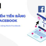 Kiếm tiền từ Reels Facebook